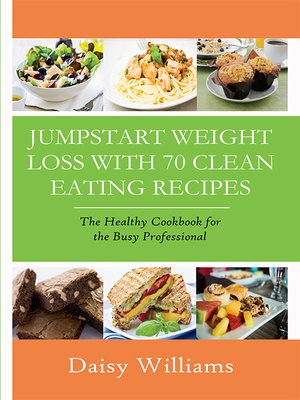 cover image of Clean Eating Recipes, Jumpstart Weight Loss With 70 Clean Eating Recipes